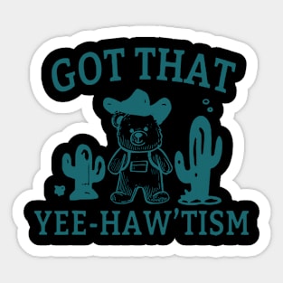 Got That Yee-Haw’tism Sticker